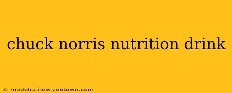 chuck norris nutrition drink