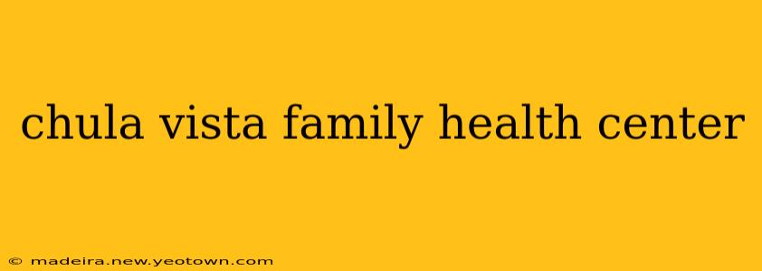 chula vista family health center