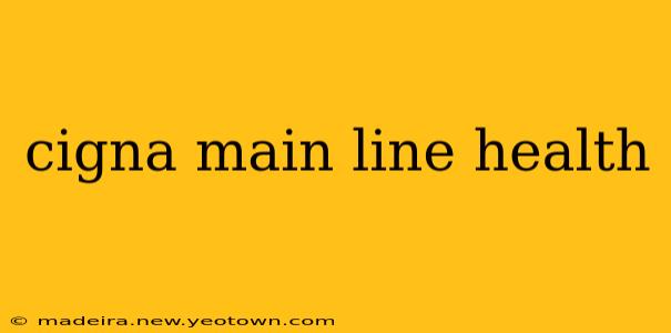 cigna main line health