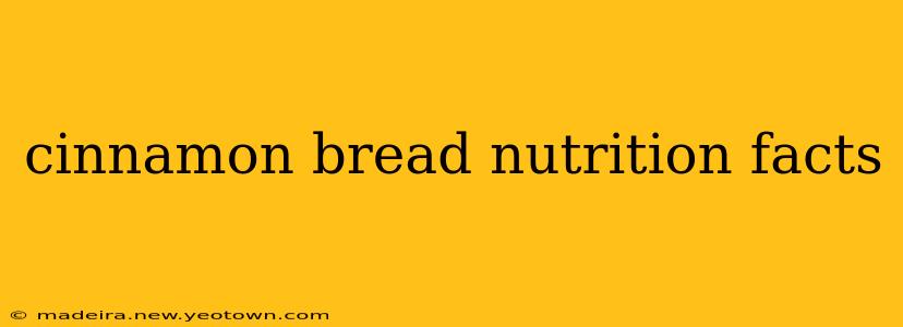 cinnamon bread nutrition facts