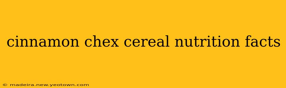 cinnamon chex cereal nutrition facts