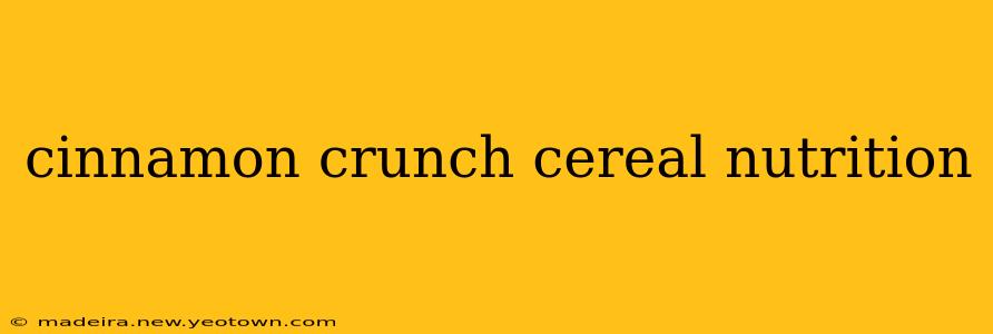 cinnamon crunch cereal nutrition