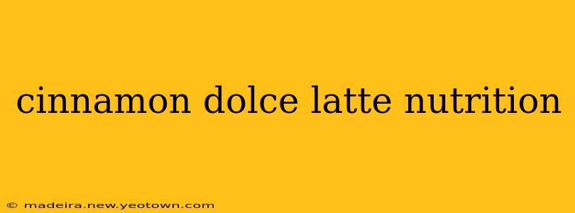 cinnamon dolce latte nutrition