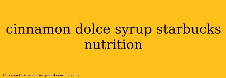 cinnamon dolce syrup starbucks nutrition