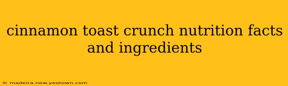 cinnamon toast crunch nutrition facts and ingredients