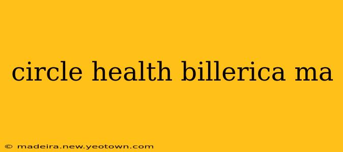 circle health billerica ma