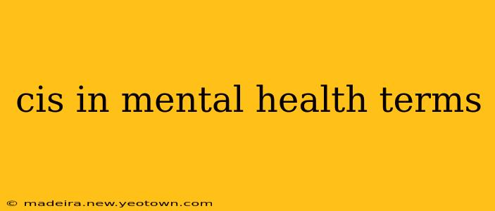 cis in mental health terms