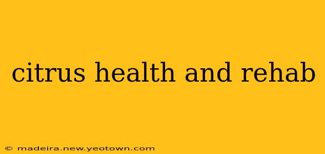 citrus health and rehab