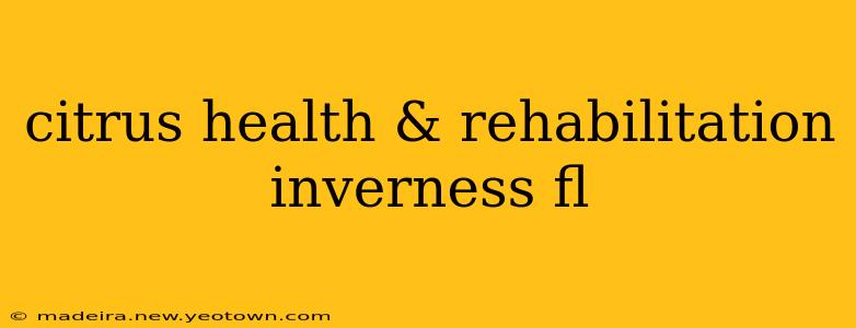 citrus health & rehabilitation inverness fl