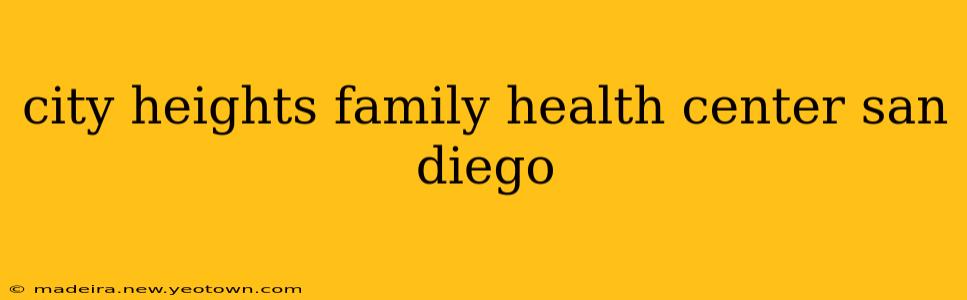 city heights family health center san diego