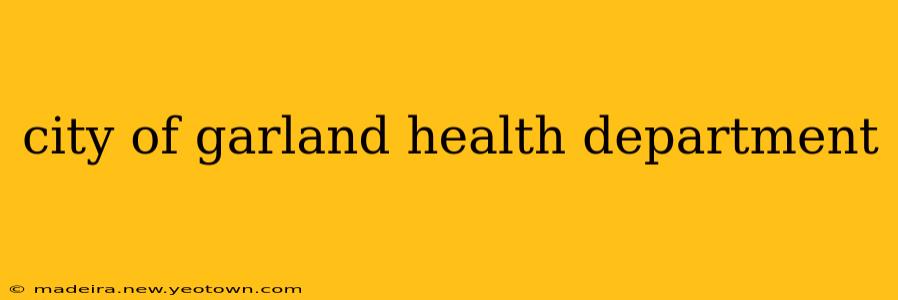 city of garland health department