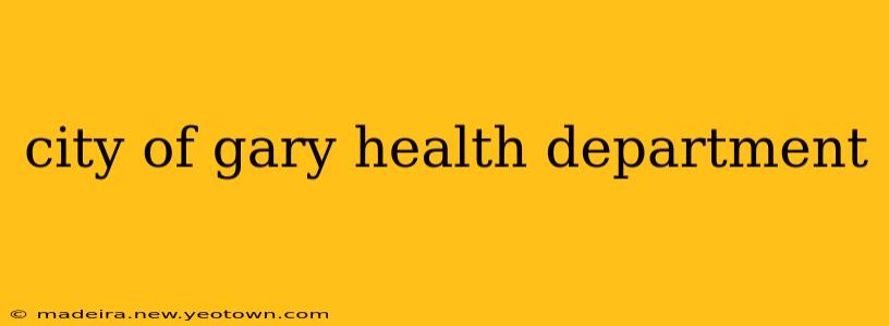 city of gary health department