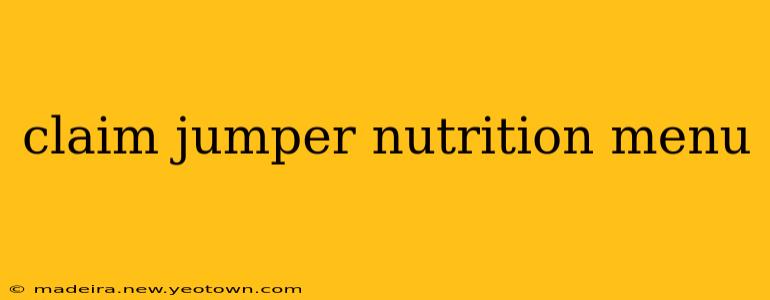 claim jumper nutrition menu