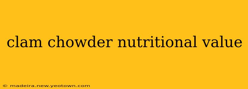 clam chowder nutritional value