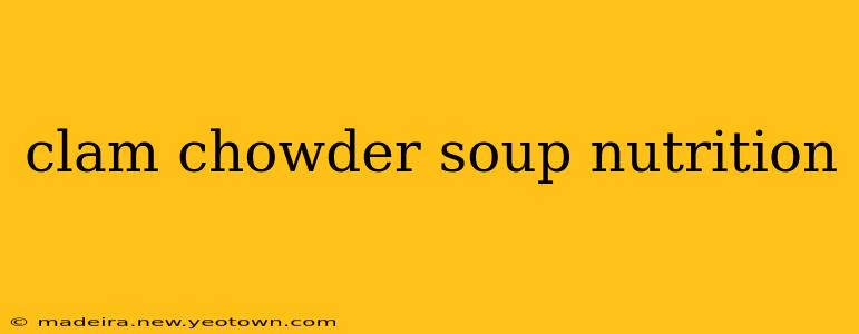 clam chowder soup nutrition