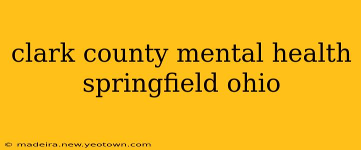 clark county mental health springfield ohio