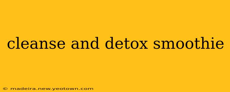 cleanse and detox smoothie