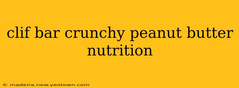clif bar crunchy peanut butter nutrition