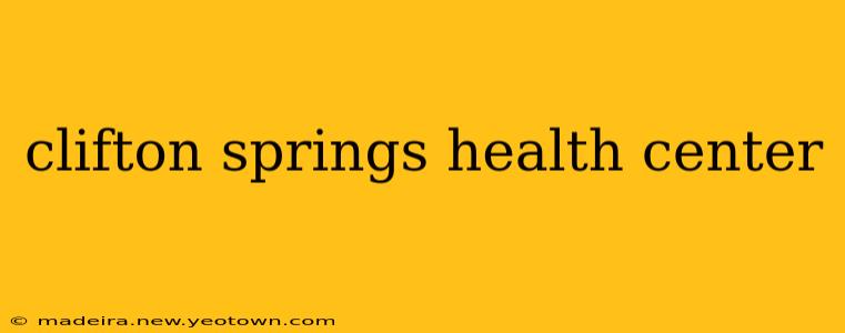 clifton springs health center