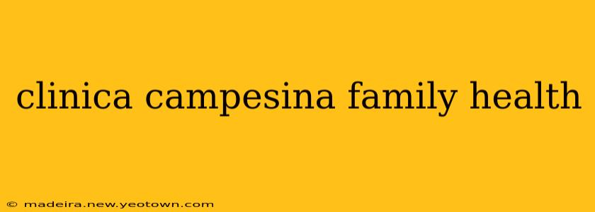 clinica campesina family health
