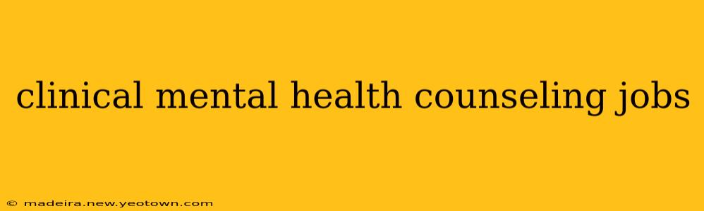 clinical mental health counseling jobs