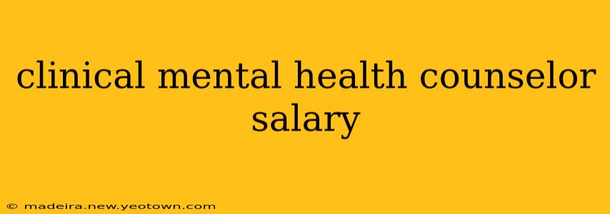 clinical mental health counselor salary