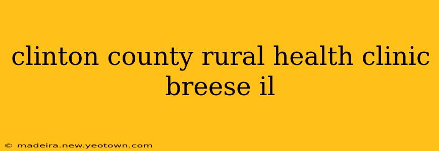 clinton county rural health clinic breese il