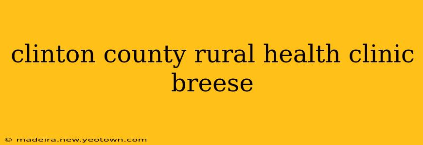 clinton county rural health clinic breese