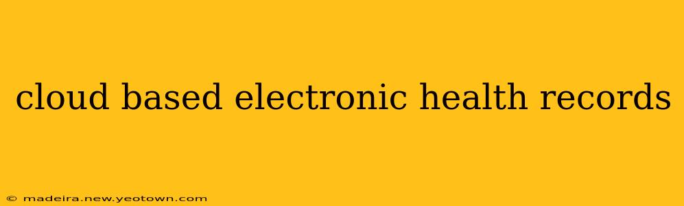 cloud based electronic health records