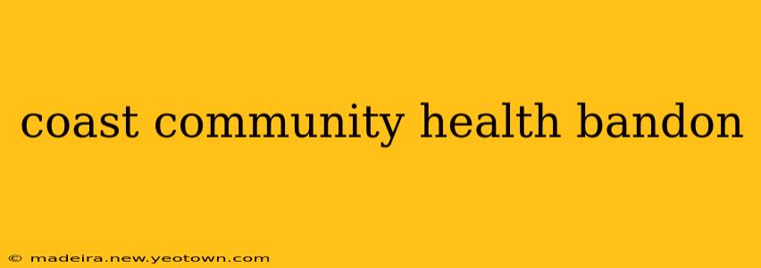 coast community health bandon