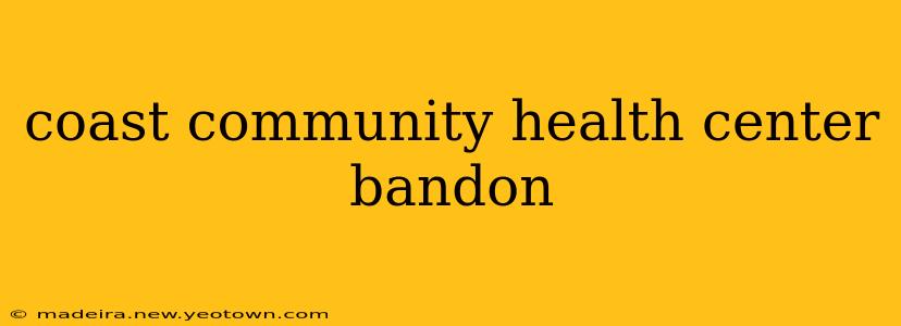 coast community health center bandon