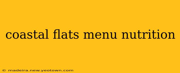 coastal flats menu nutrition