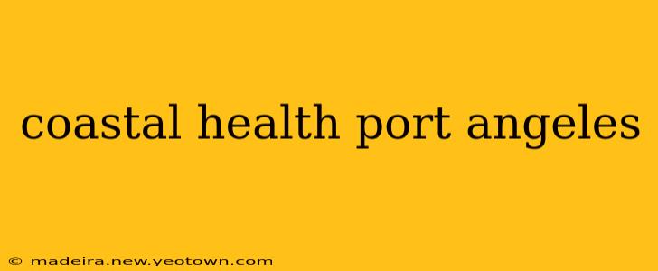 coastal health port angeles