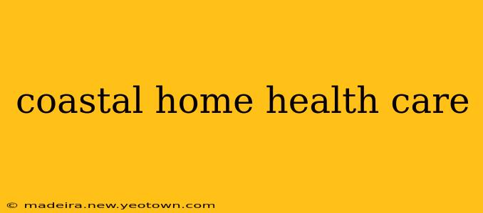 coastal home health care