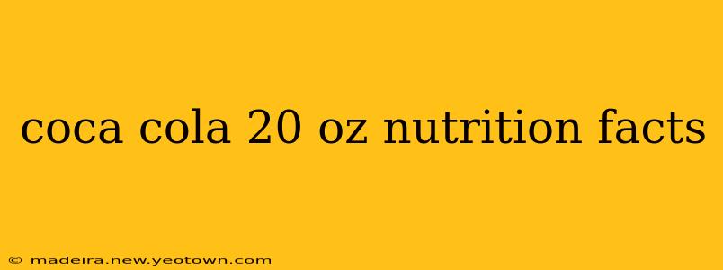 coca cola 20 oz nutrition facts