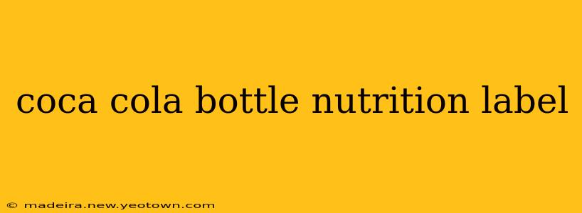 coca cola bottle nutrition label