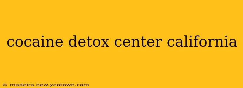 cocaine detox center california