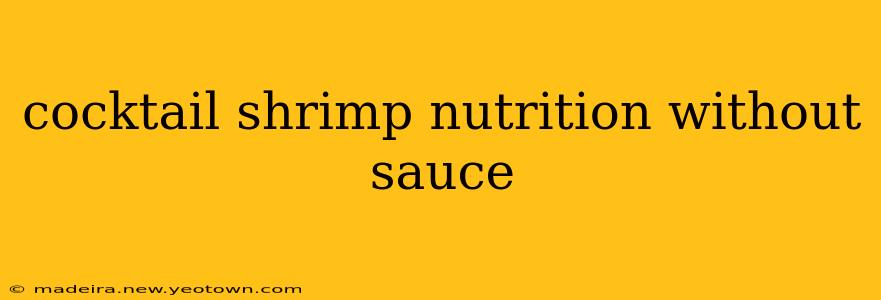 cocktail shrimp nutrition without sauce