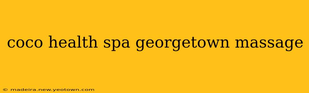 coco health spa georgetown massage