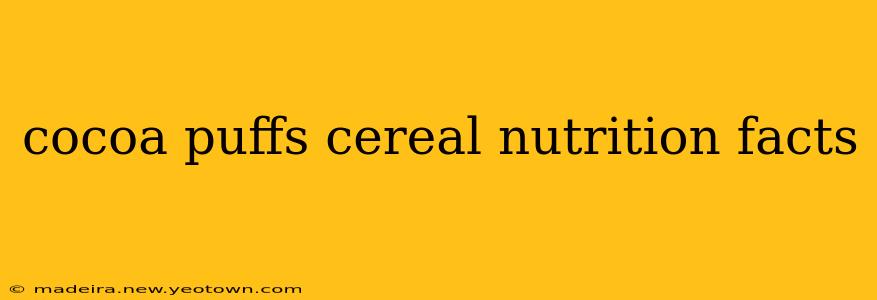cocoa puffs cereal nutrition facts