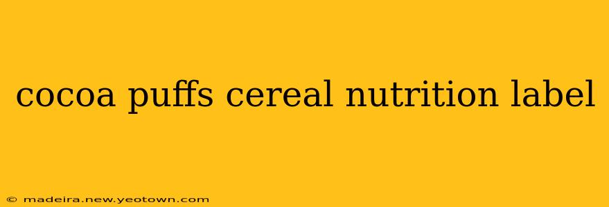 cocoa puffs cereal nutrition label