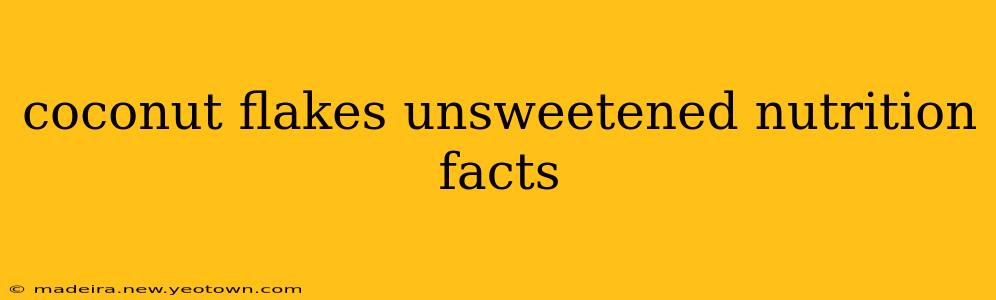 coconut flakes unsweetened nutrition facts