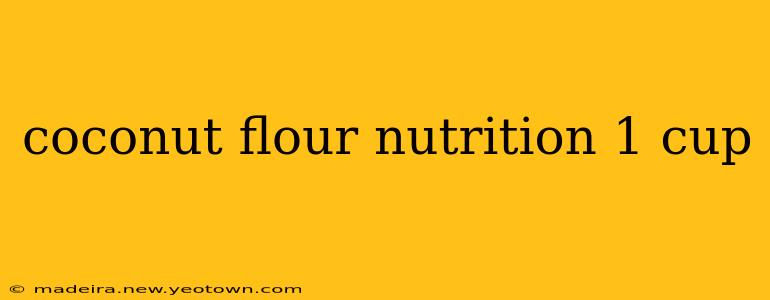 coconut flour nutrition 1 cup
