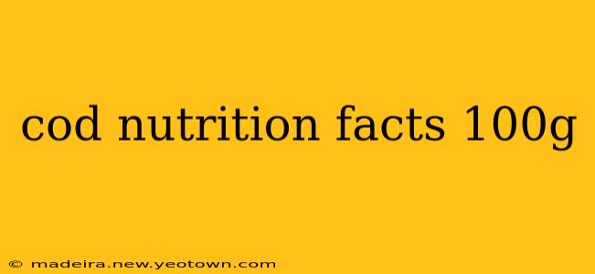 cod nutrition facts 100g