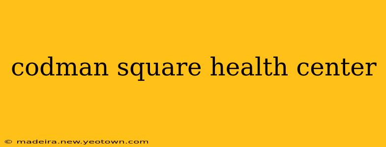 codman square health center