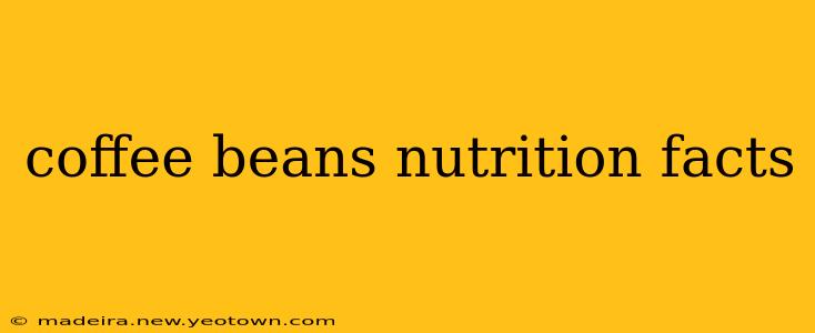 coffee beans nutrition facts