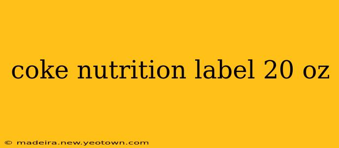 coke nutrition label 20 oz
