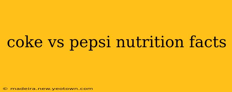 coke vs pepsi nutrition facts