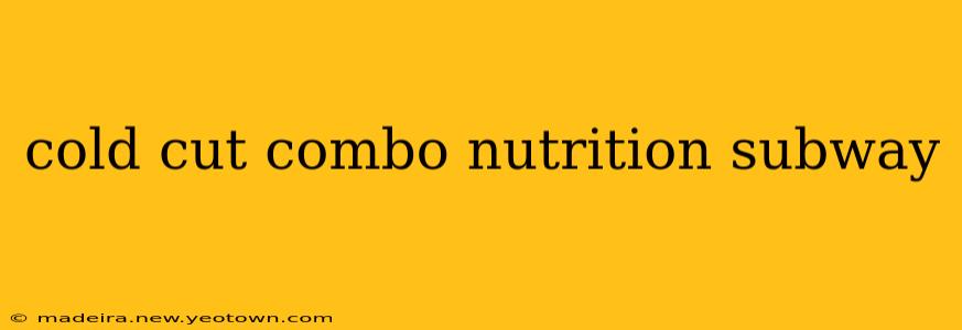 cold cut combo nutrition subway