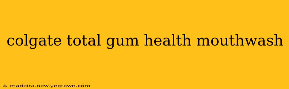 colgate total gum health mouthwash
